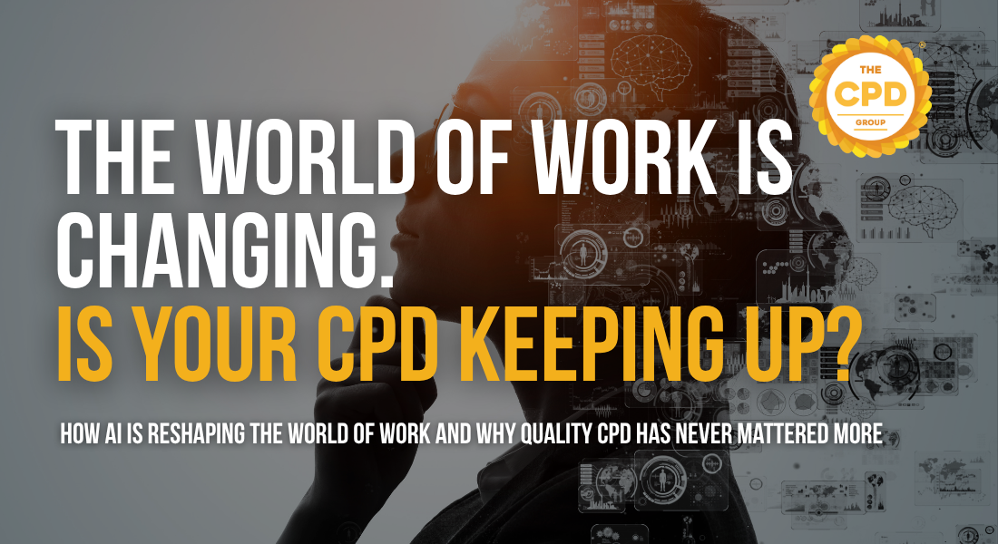 The world of work is changing. Is your CPD keeping up?